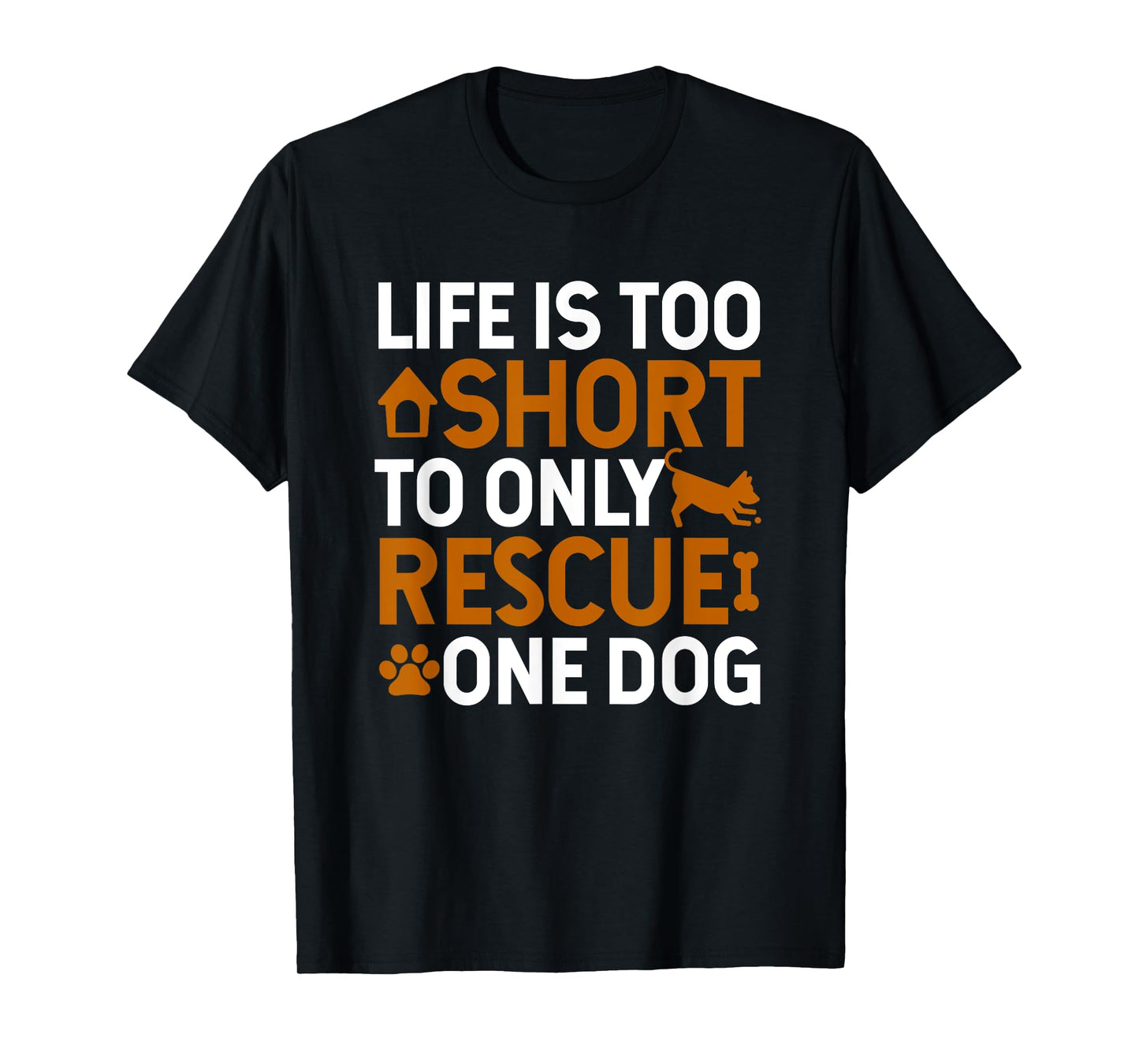 Rescue Dog Life Is Short - Rescue Dog Lover Rescue Dog Gift T-Shirt
