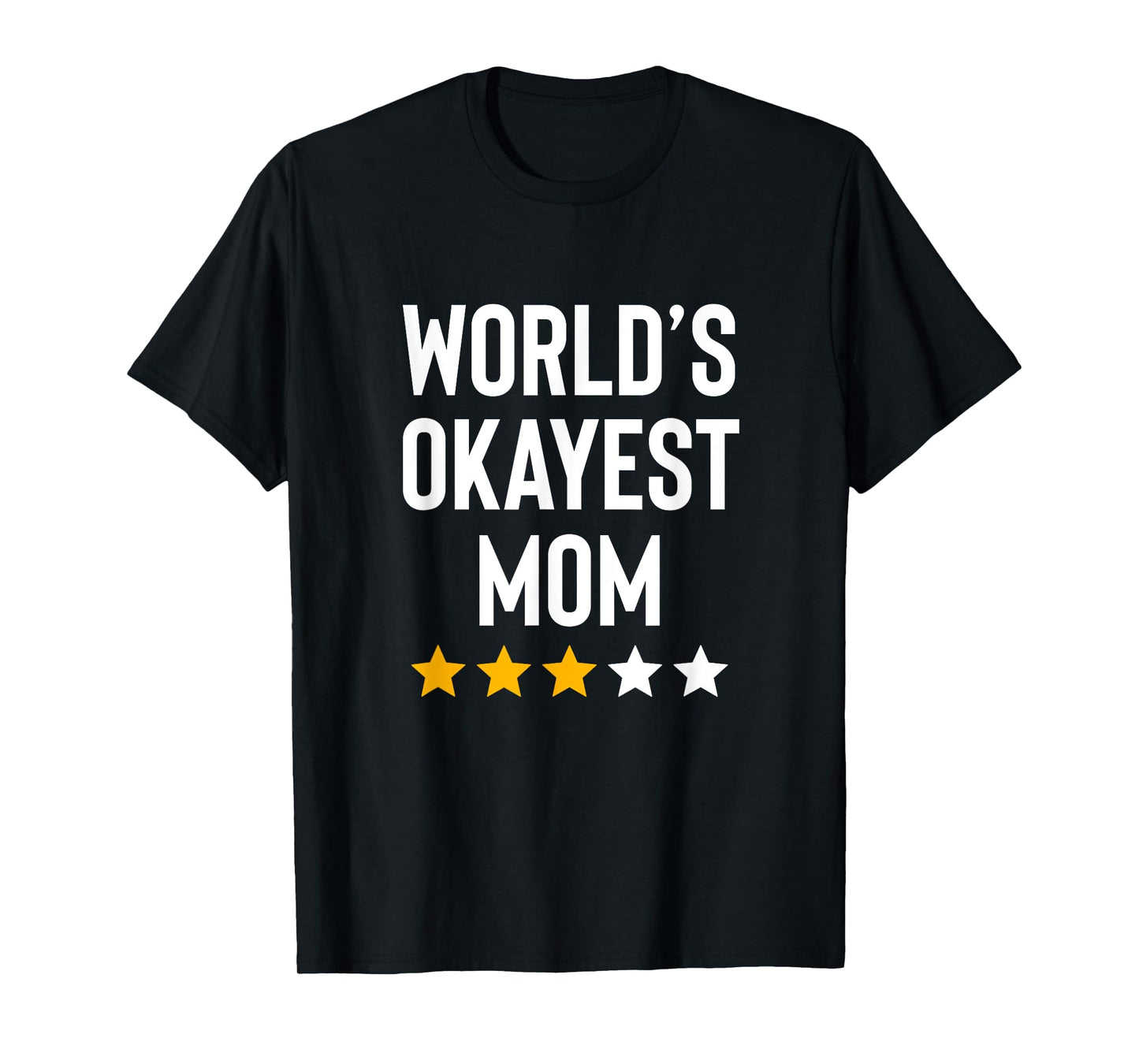 Worlds Okayest Mom Family Son Daughter Funny Mothers Day T-Shirt