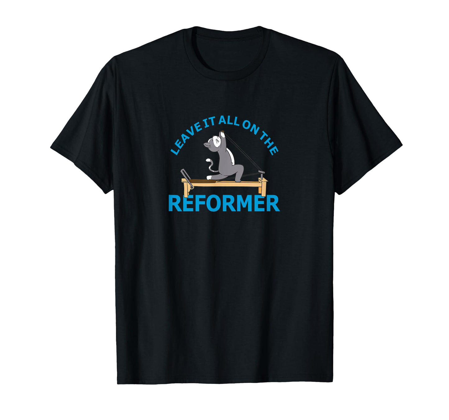 Leave it all on the Reformer Pilates cat Lover funny animal T-Shirt for Men Women