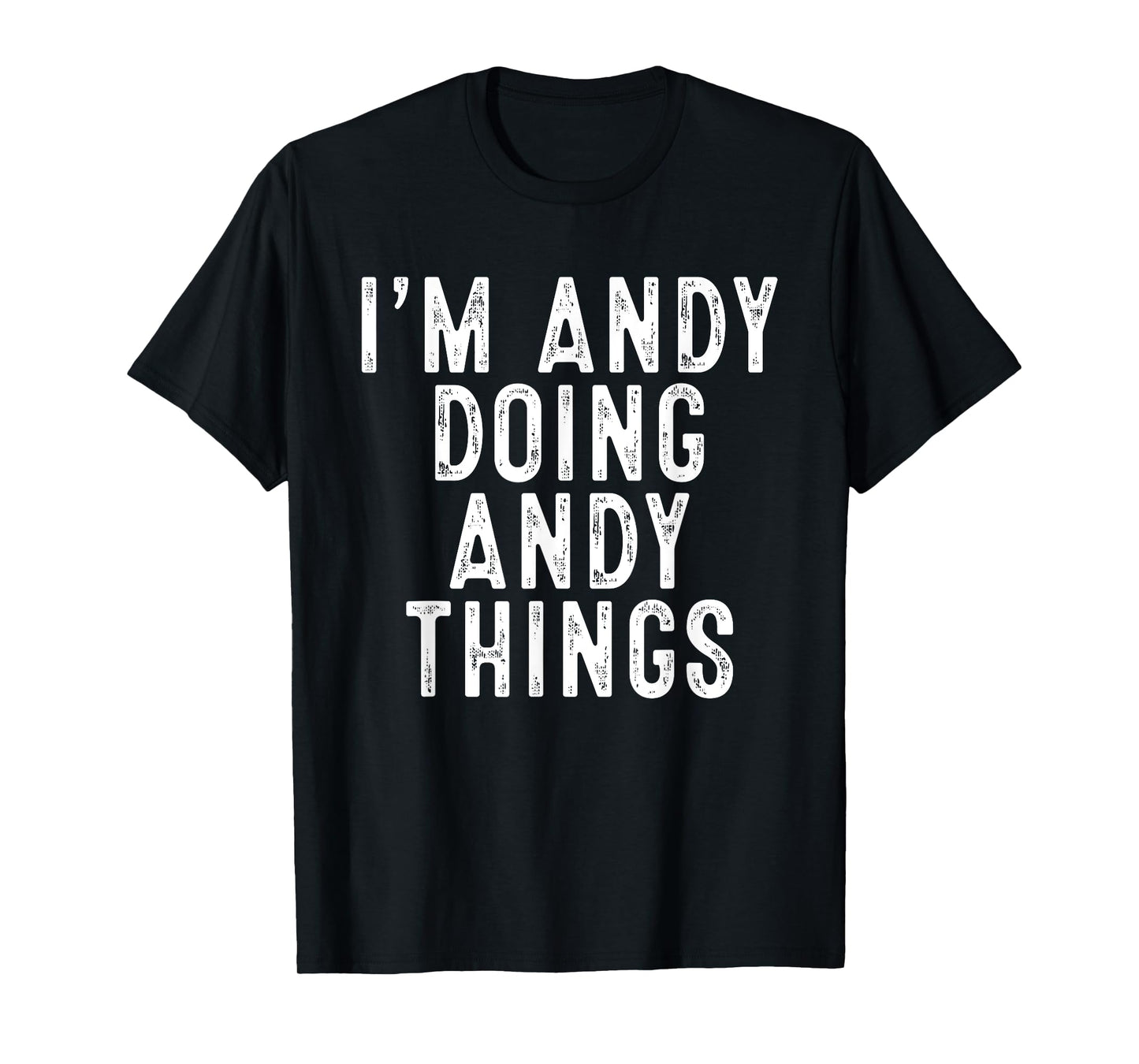 I'm Andy Doing Andy Things Funny Birthday Christmas Gifts T-Shirt