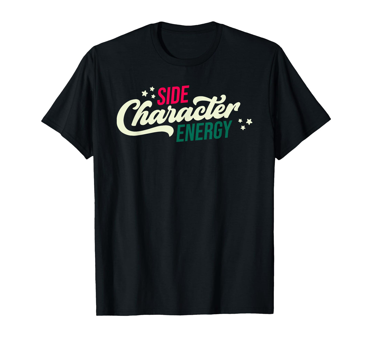 Side Character Energy Funny T-Shirt