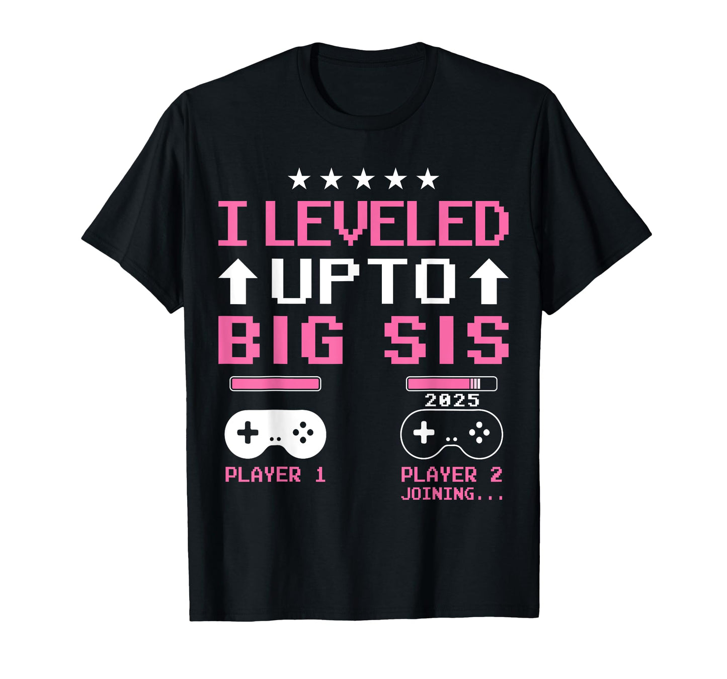 Leveled Up to Big Sister 2025 I'm Going to Be A Big Sis 2025 T-Shirt