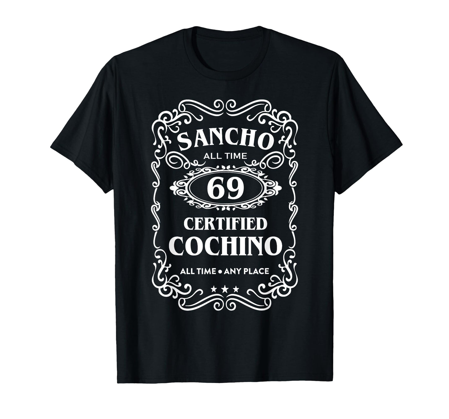 Sancho All Time 69 Certified Cochino All Time Any Place T-Shirt