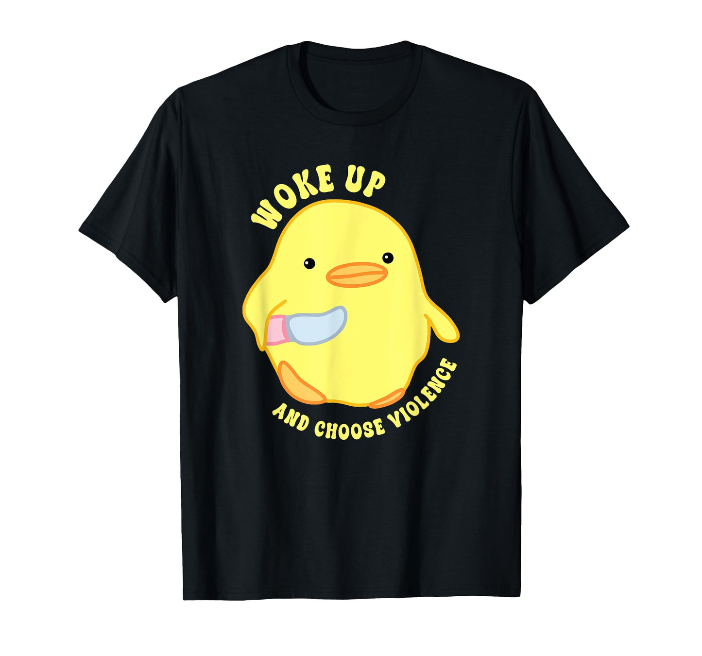 Woke Up and Choose Violence Funny Design T-Shirt