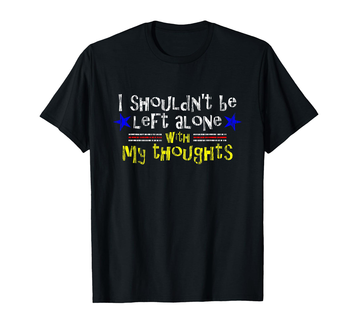 Left Alone with Thoughts Aged Women's Men's Funny T-Shirt