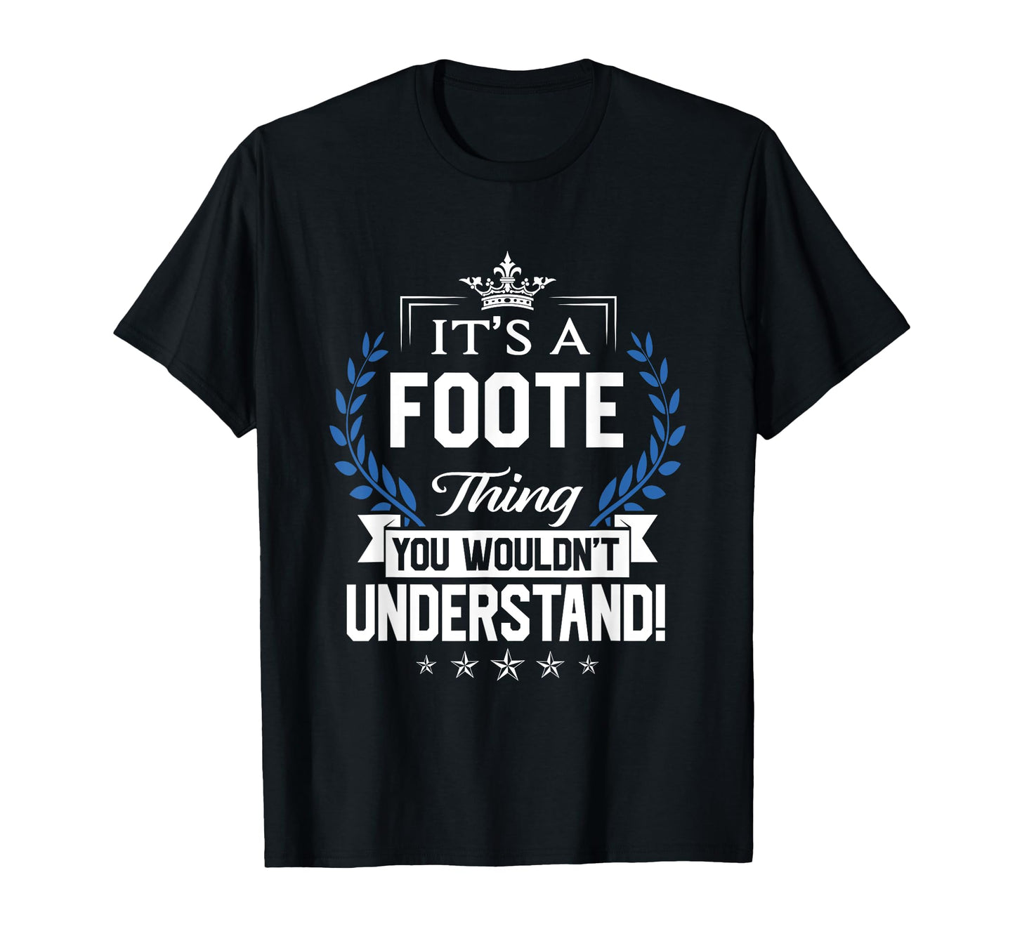 Foote Name - Foote Thing Name You Wouldn't Understand T-Shirt