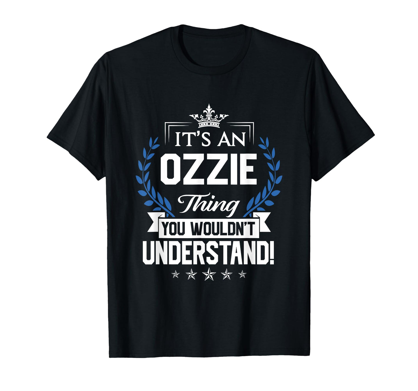 Ozzie Name - Ozzie Thing Name You Wouldn't Understand T-Shirt