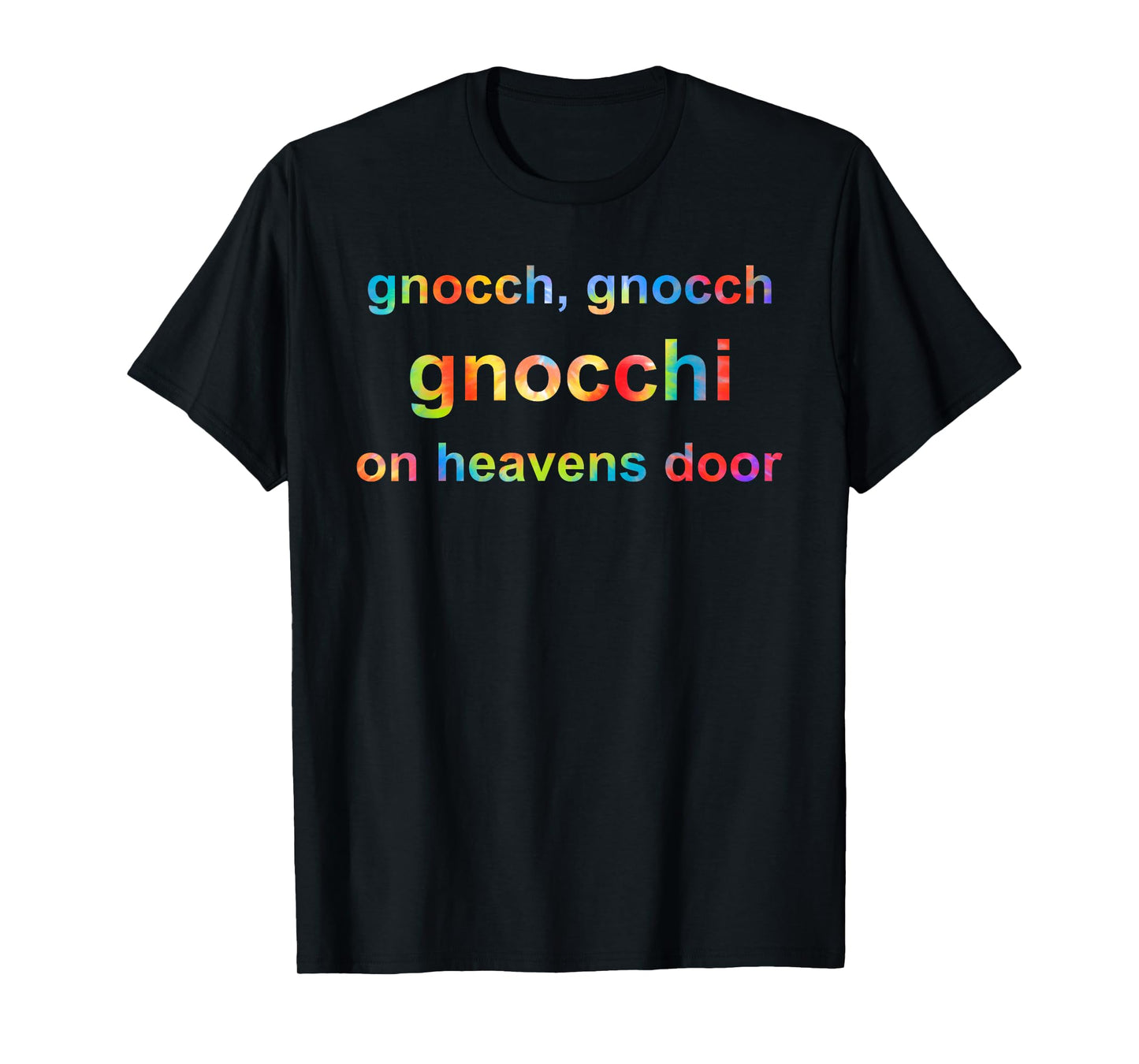 Gnocch, Gnocch Gnocchi On Heavens Door T-Shirt