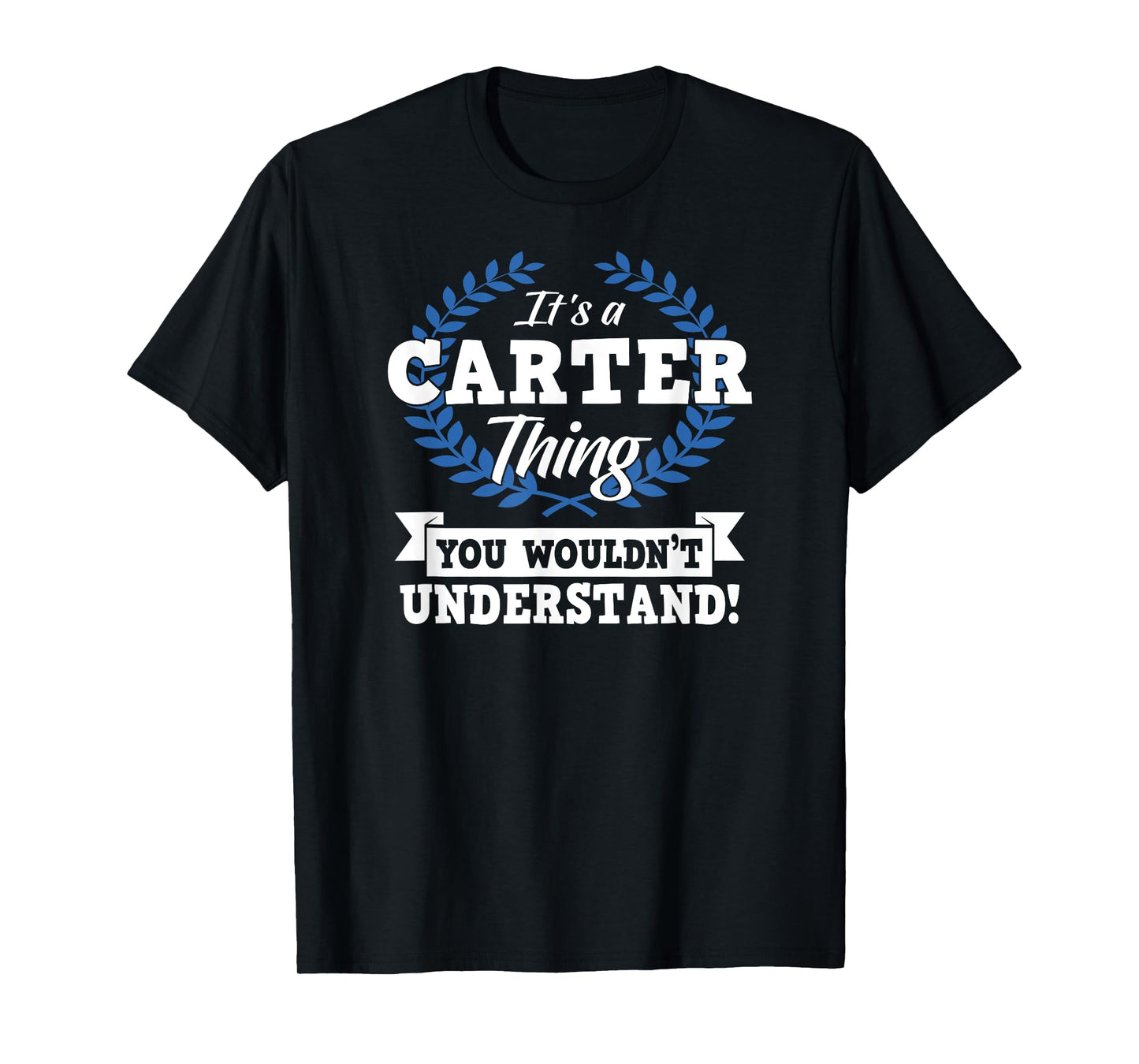 It's A Carter Thing You Wouldn't Understand Name T-Shirt