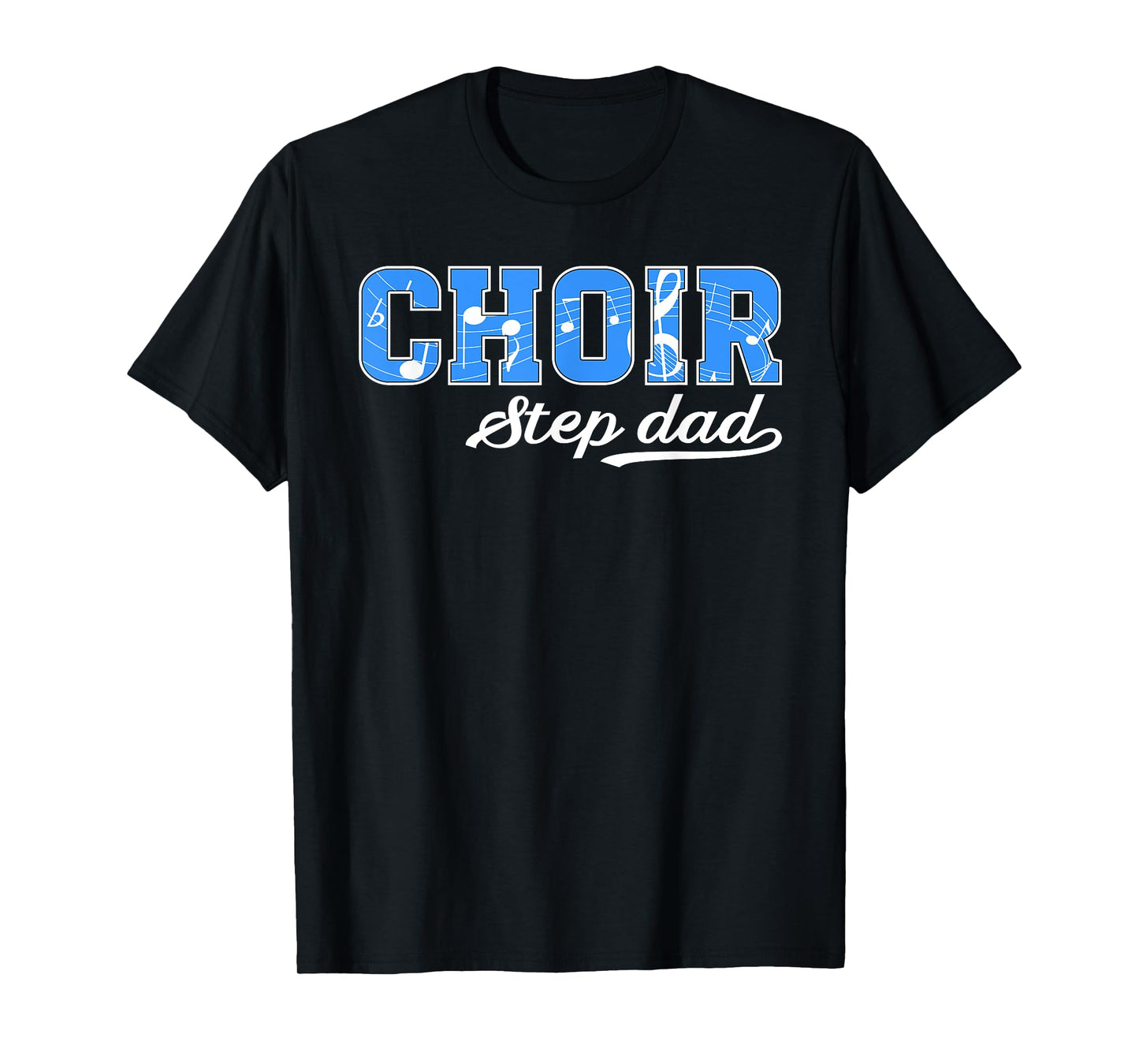 Choir Step-Dad Of A Choir Member Choir Stepfather T-Shirt