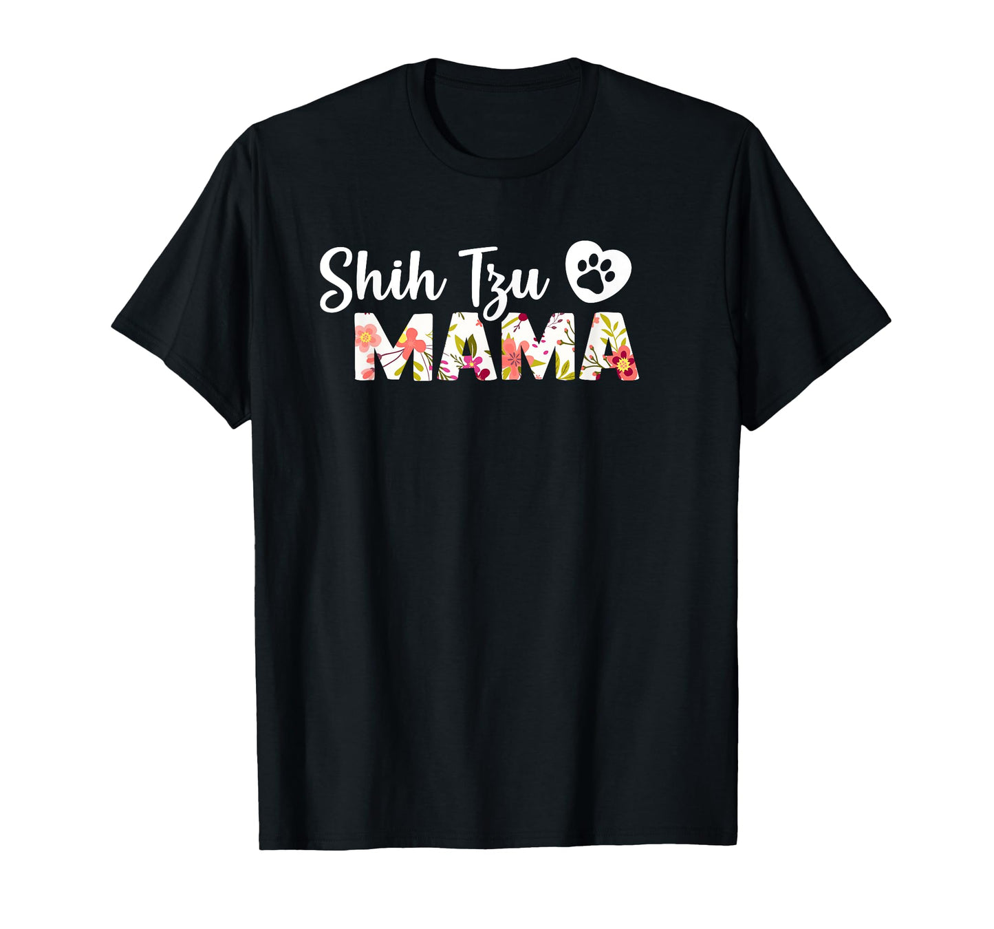 Shih Tzu Mama T Shirt Dog Paw Love Puppy Funny Gift Idea T-Shirt for Men Women Girls Kids