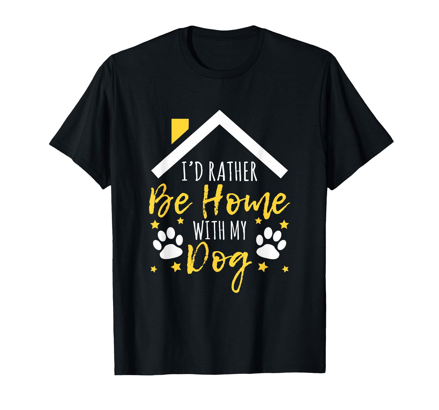 I'd Rather Be Home With My Dog T Shirt Pet Puppy Gift T-Shirt