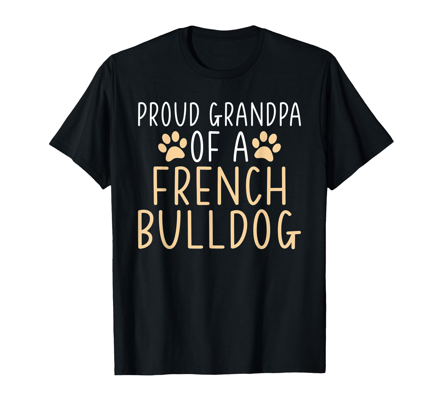 Proud Grandpa of a French Bulldog Frenchie Grandpa Men Women Kids T-Shirt