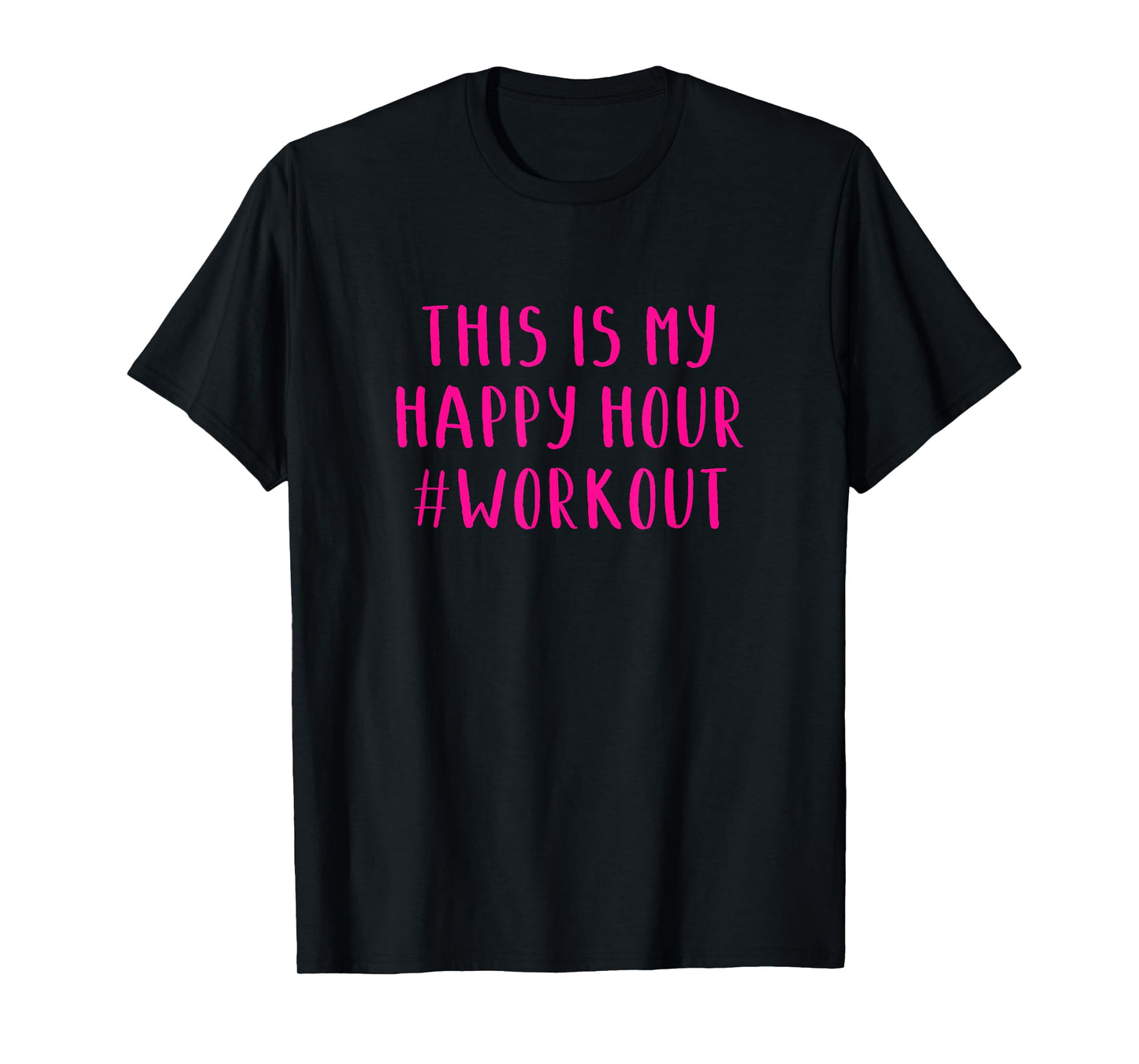 This Is My Happy Hour #workout T-Shirt