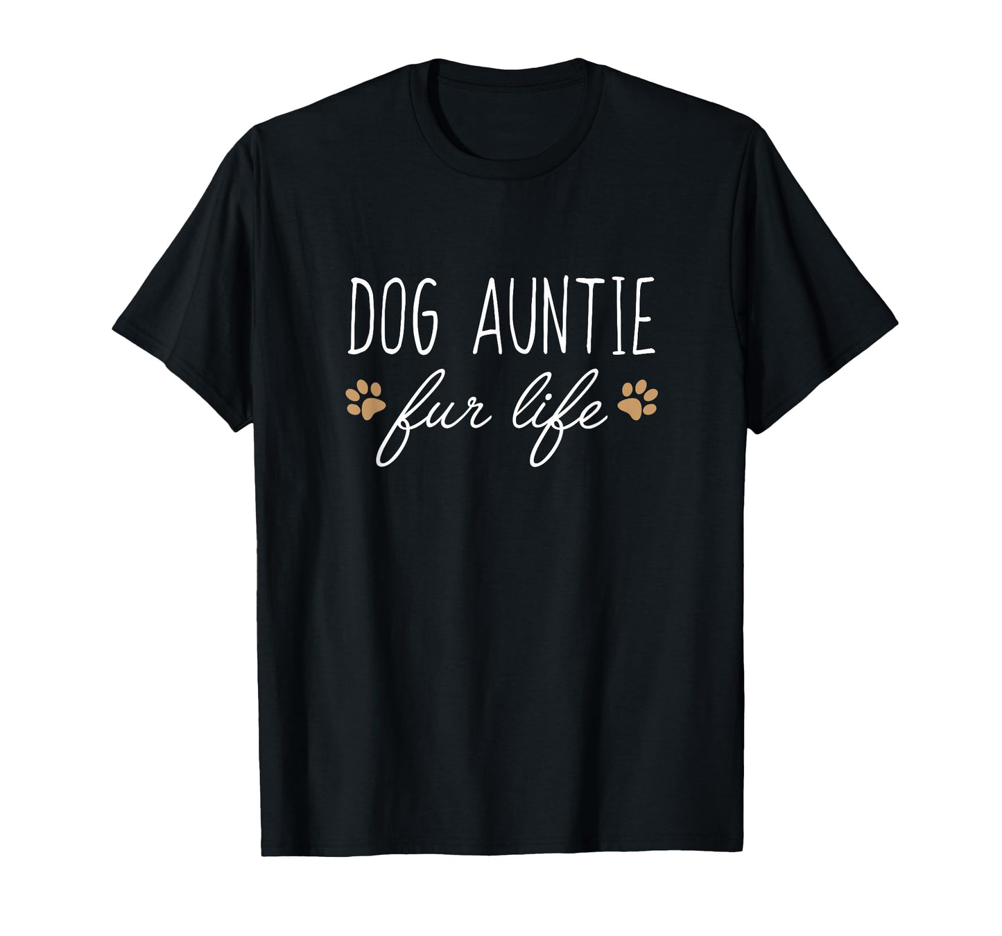 Dog Auntie Fur Life Funny Dog Owner Gift T-Shirt