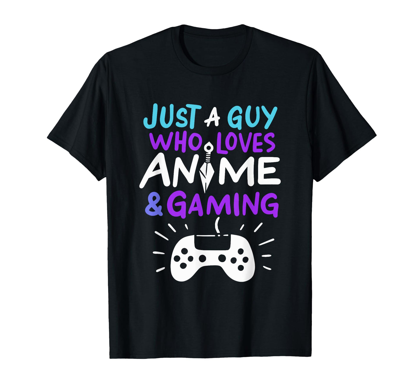 Just A Guy Who Loves Anime & Gaming T-Shirt
