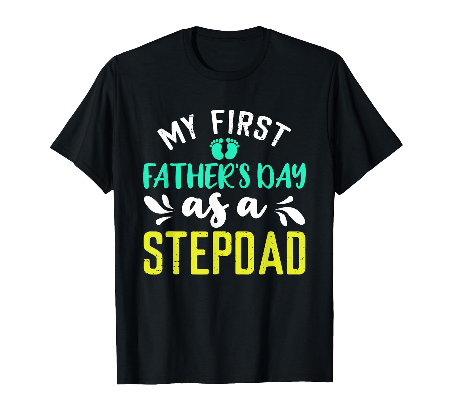 My First Father's Day As A Stepdad Happy 1st Time Step Dad T-Shirt