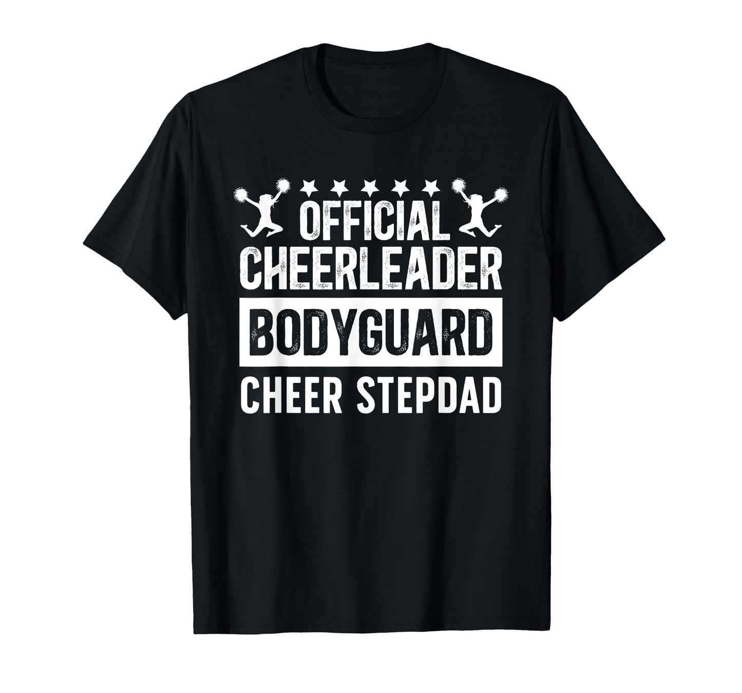 Cheerleader Bodyguard Cheer Stepdad Cheerleader Step Dad T-Shirt