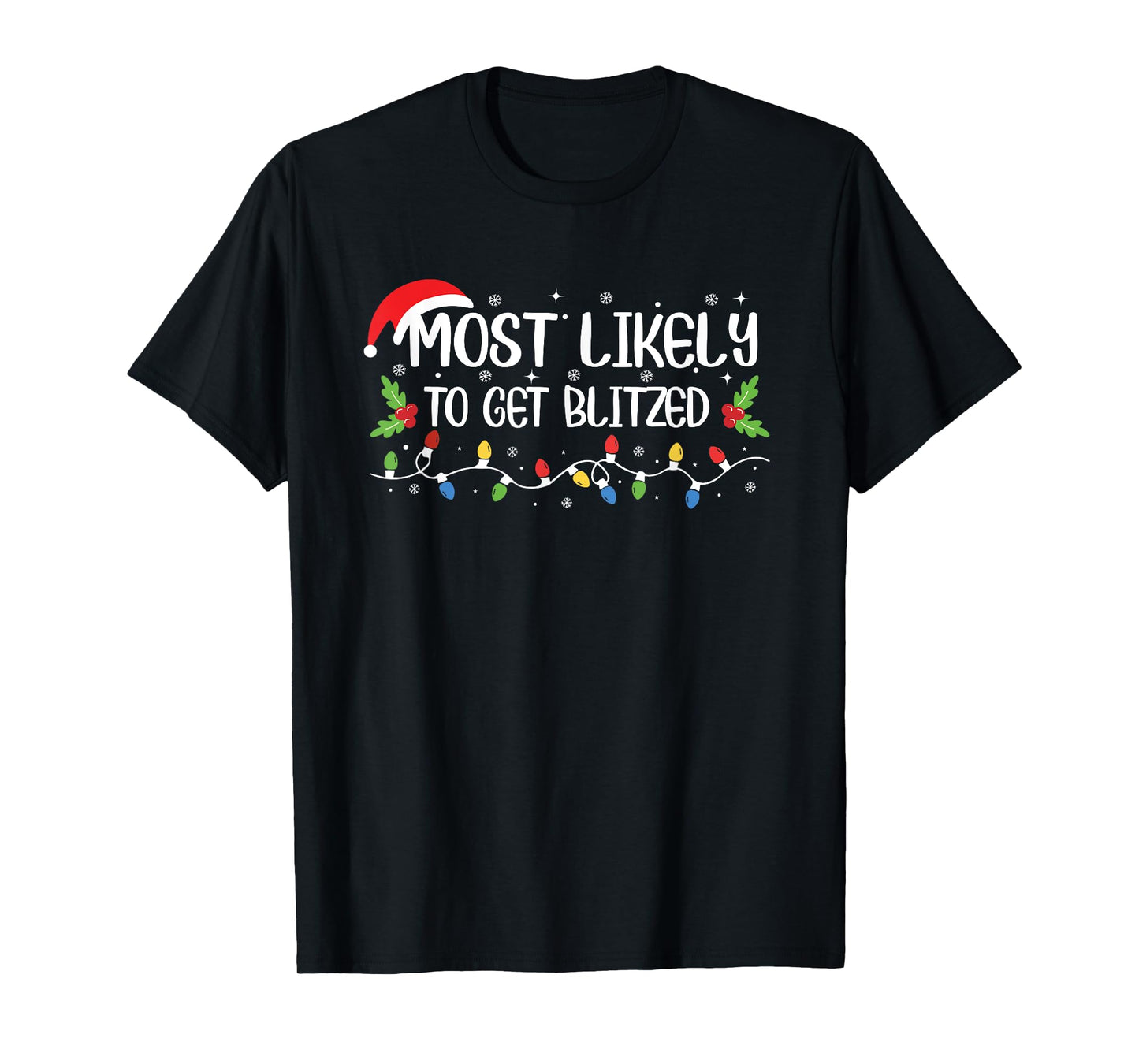 Funny Christmas Most Likely to Get Blitzed T-Shirt