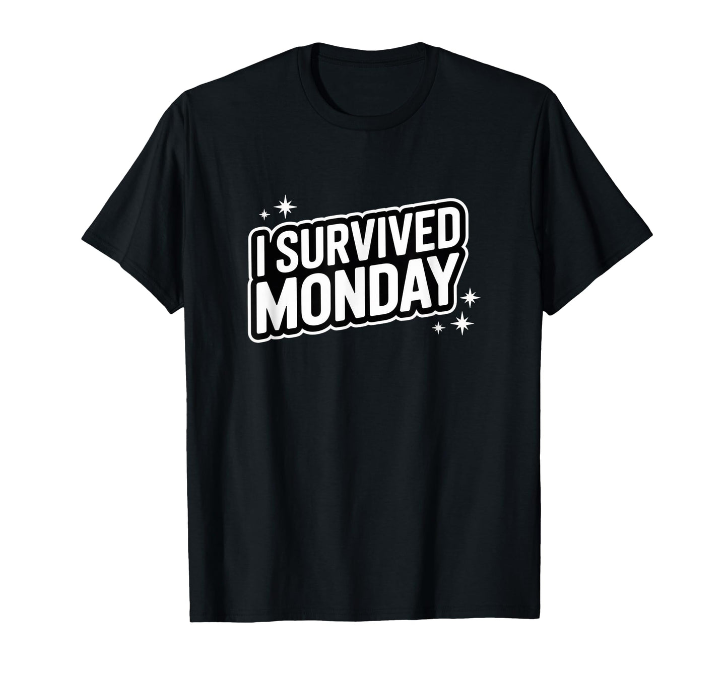 I Survived Monday – Funny Week Starter Tee T-Shirt
