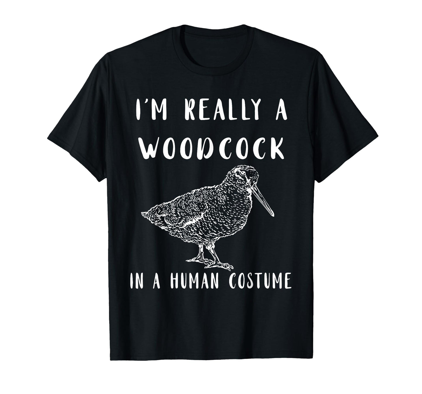 Woodcock I'm Really A Woodcock Bogsucker Woodcock Bird T-Shirt