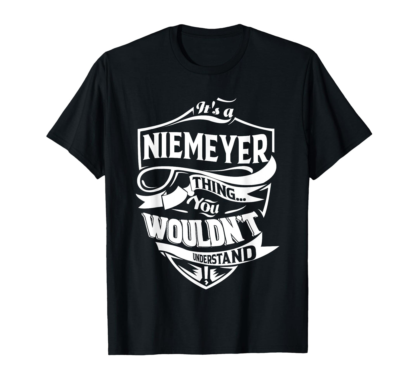It's a NIEMEYER Thing Gifts T-Shirt