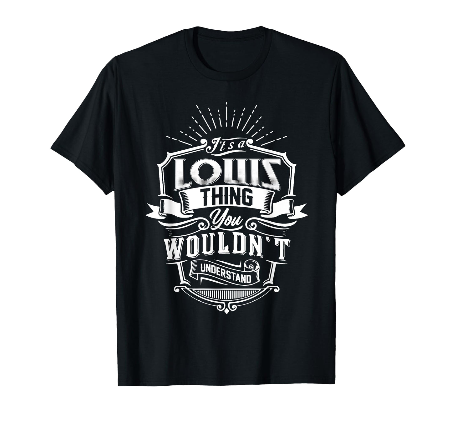 It's A LOUIS Thing You Wouldn't Understand Name Vintage T-Shirt
