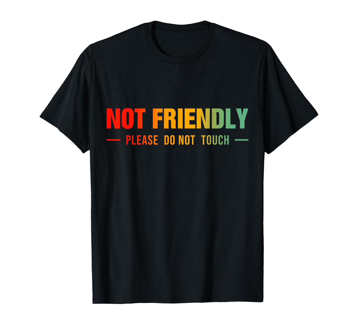 Not Friendly Please Do Not Touch Funny Saying T-Shirt