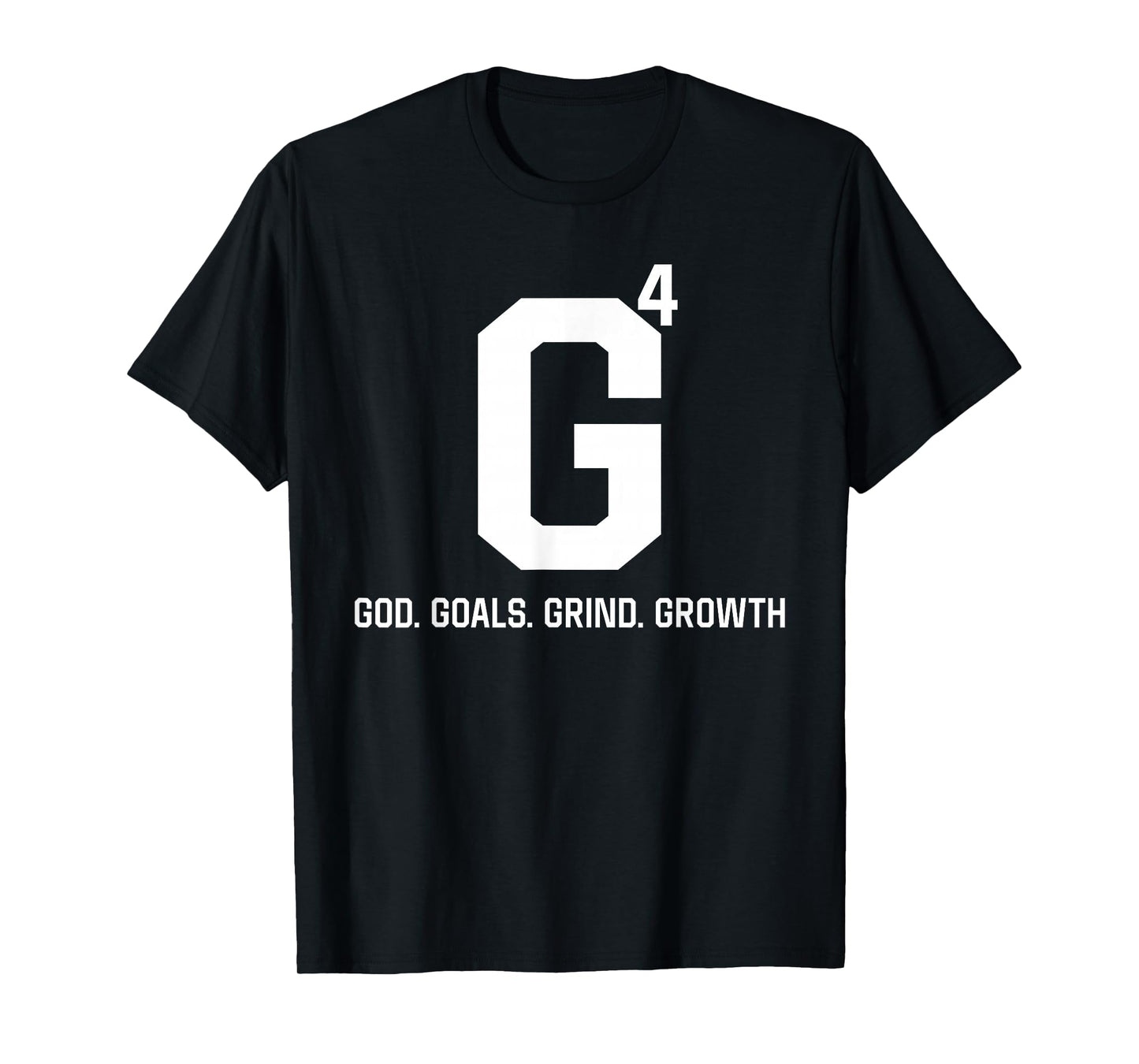 G4 God Goals Grind Growth T-Shirt