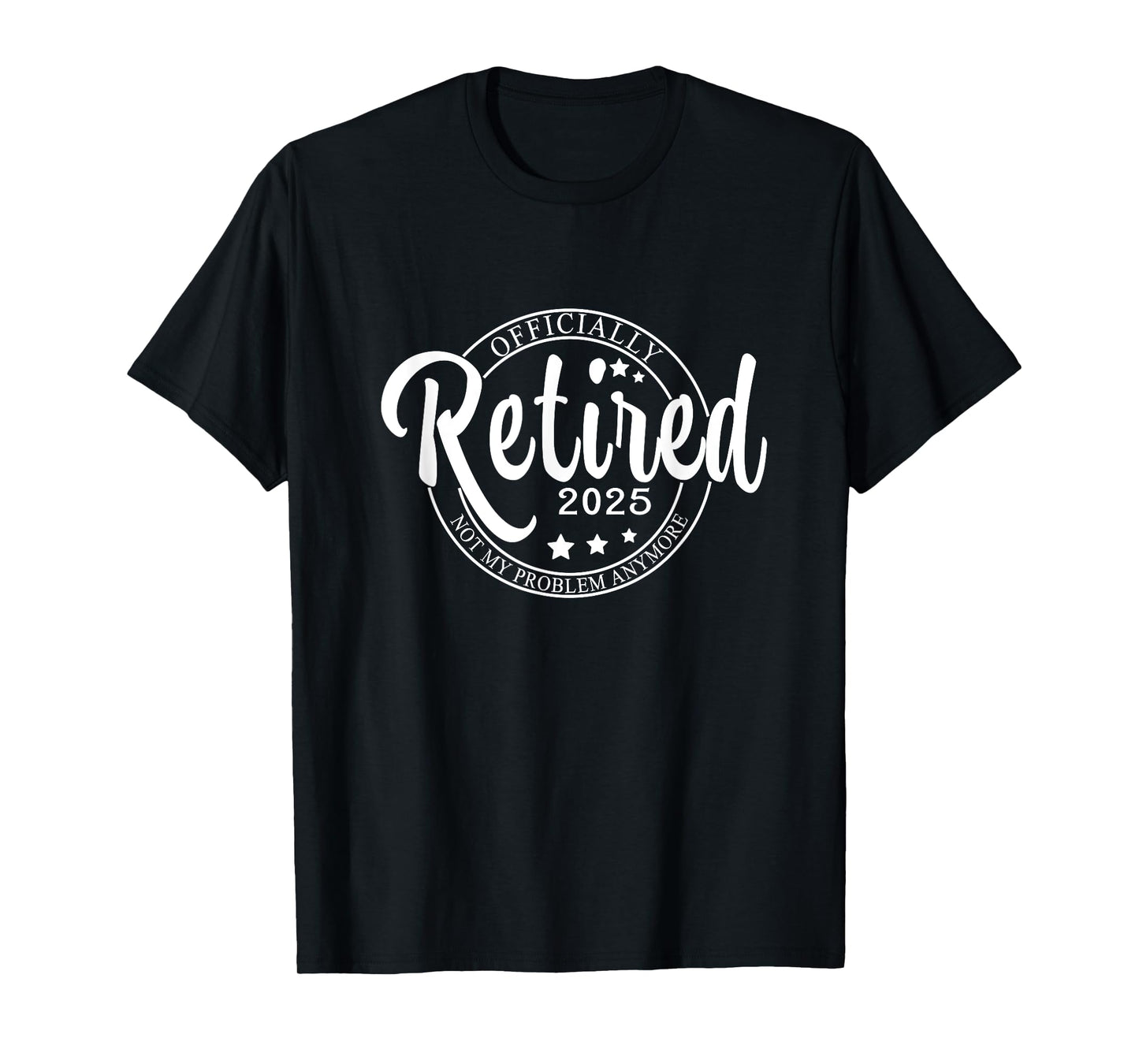 Officially Retired 2025,Funny Retired Retirement men women T-Shirt
