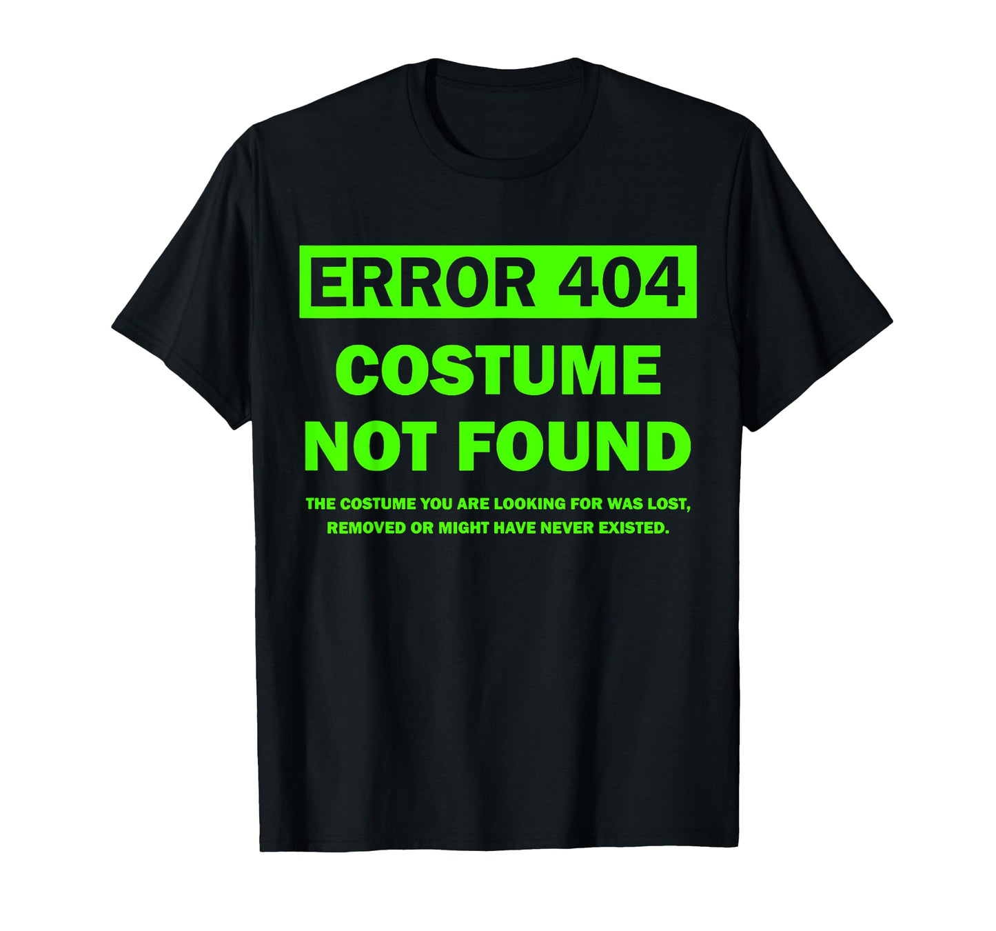 Error 404 Costume Not Found halloween matching T-Shirt