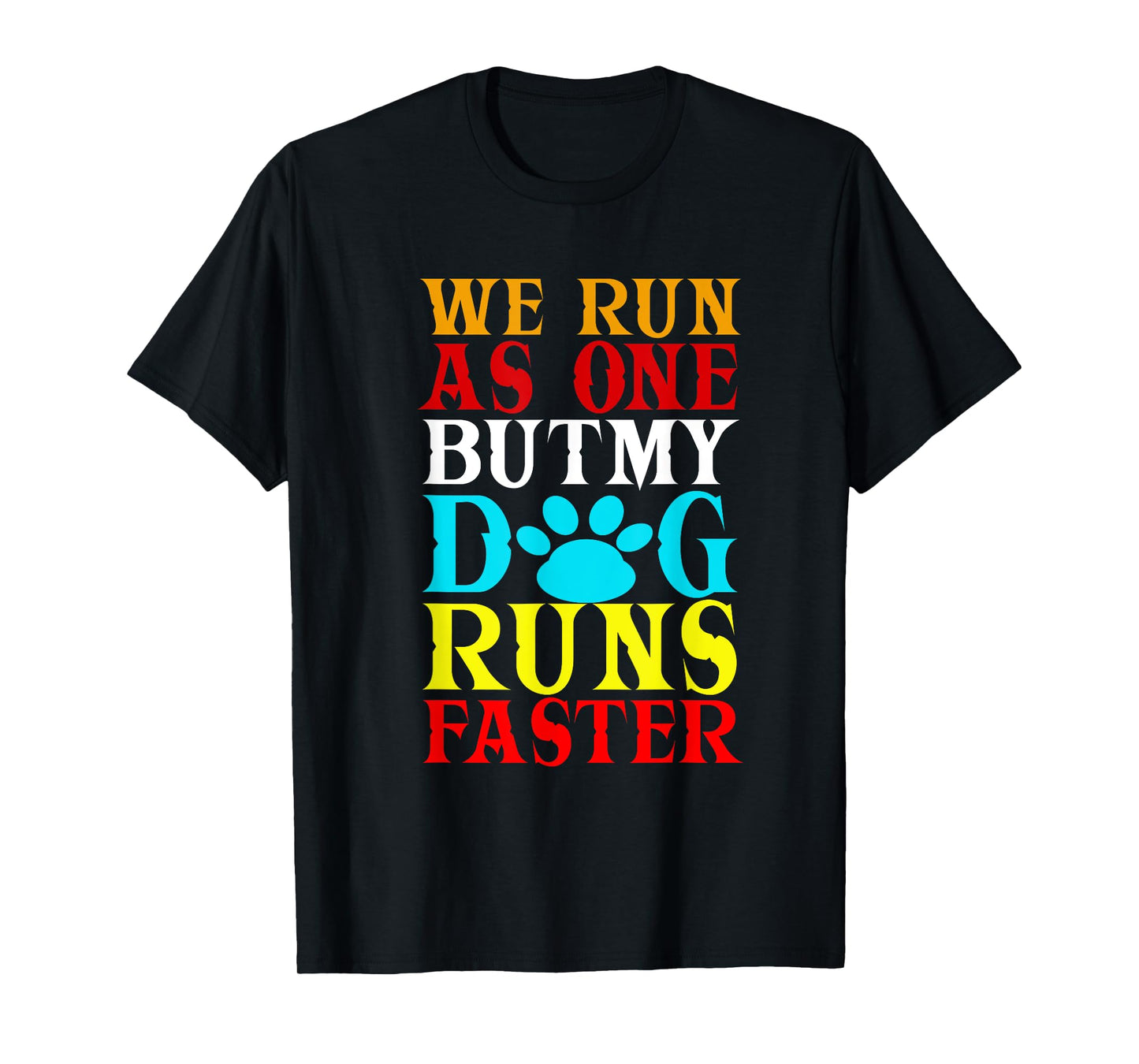 We Run As One But My Dog Runs Faster! | Funny Dog Agility T-Shirt