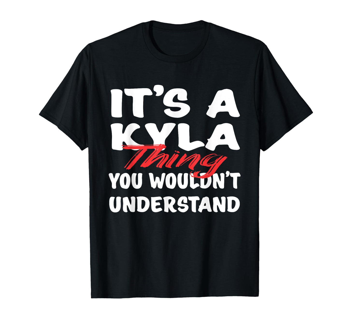 It's A Kyla Thing You Wouldn't Understand Funny Kyla Gift T-Shirt