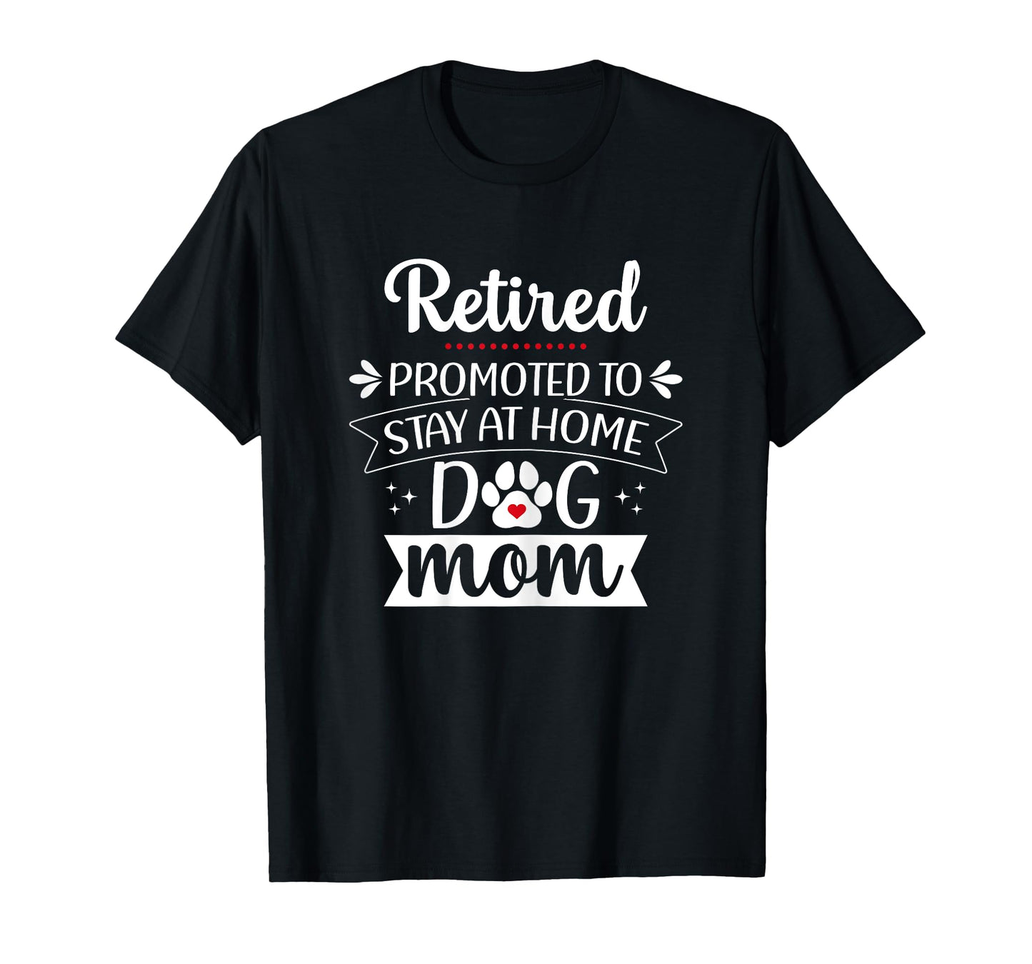 Funny Dog Mom Retirement for Dog Lover T-Shirt