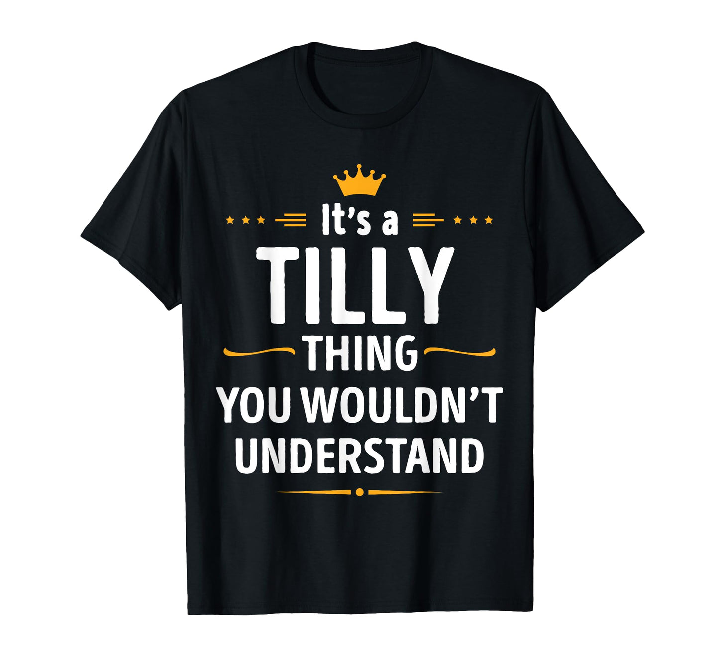 Inked Creation - Its a TILLY Thing You Wouldn't Understand T-Shirt