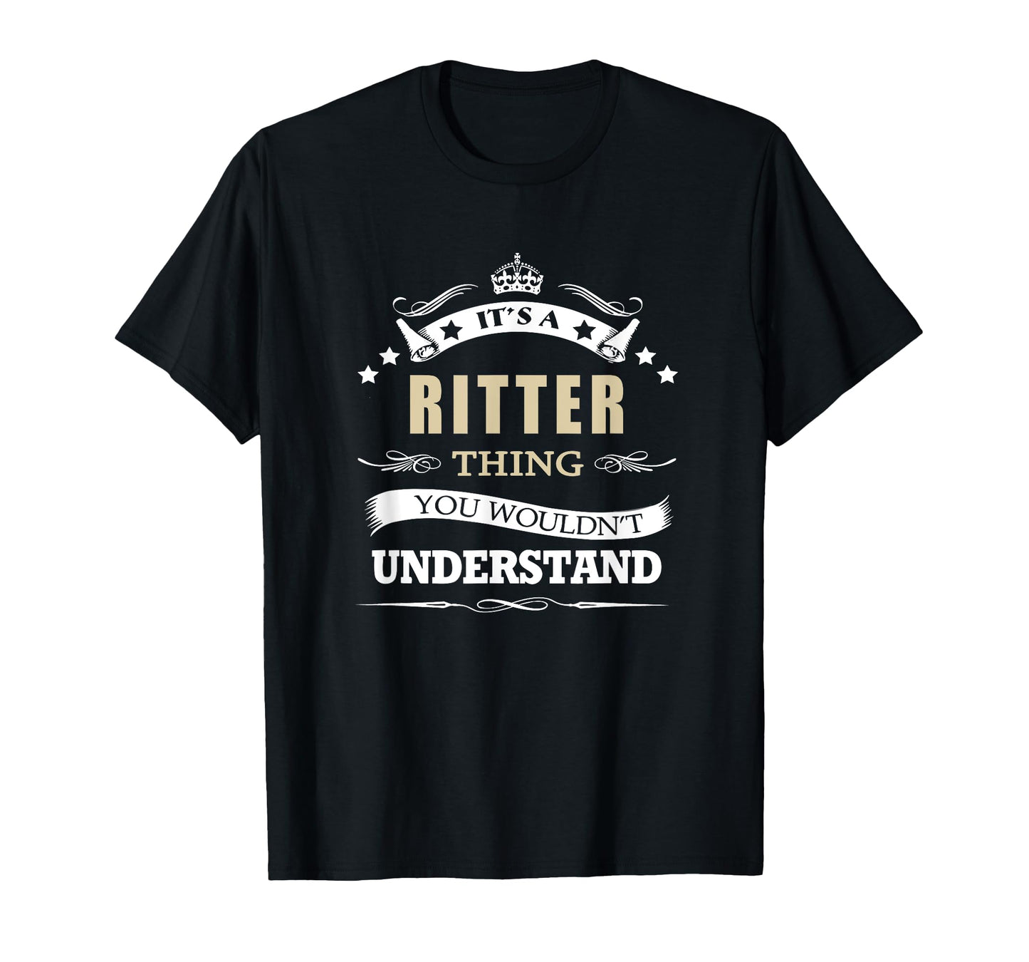 its a ritter thing you wouldn't understand T-Shirt