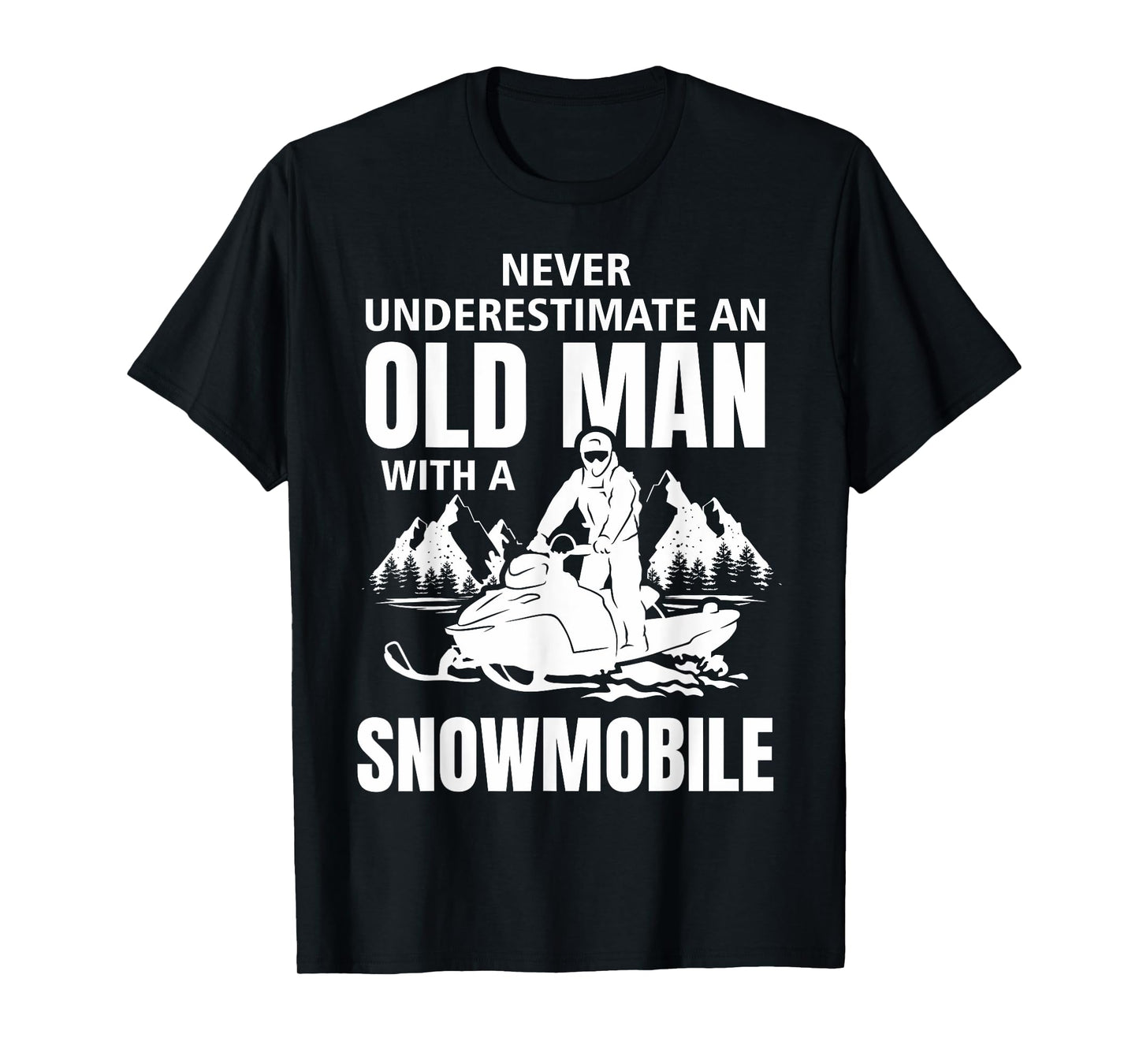 Snowmobile Never Underestimate An Oldman Winter Sports T-Shirt