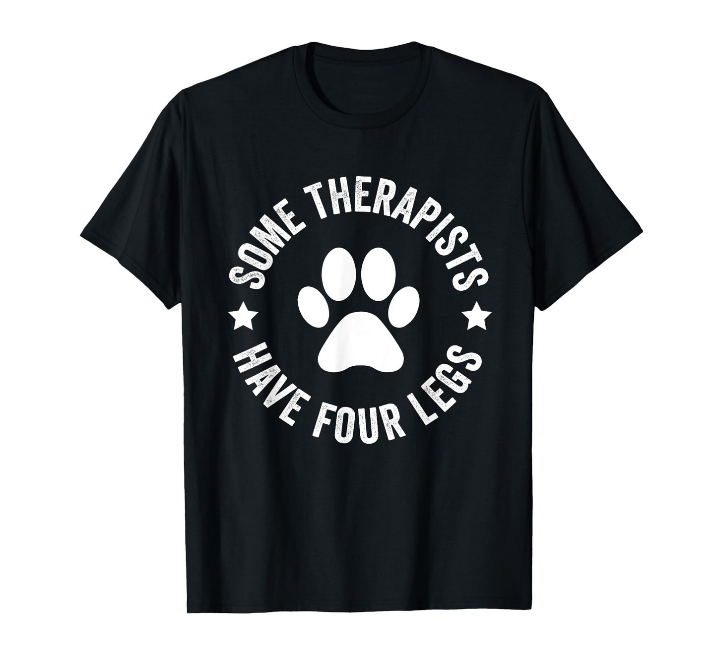 Some therapists have four legs funny Dog Paws Vintage Dogs T-Shirt for Men Women Kids