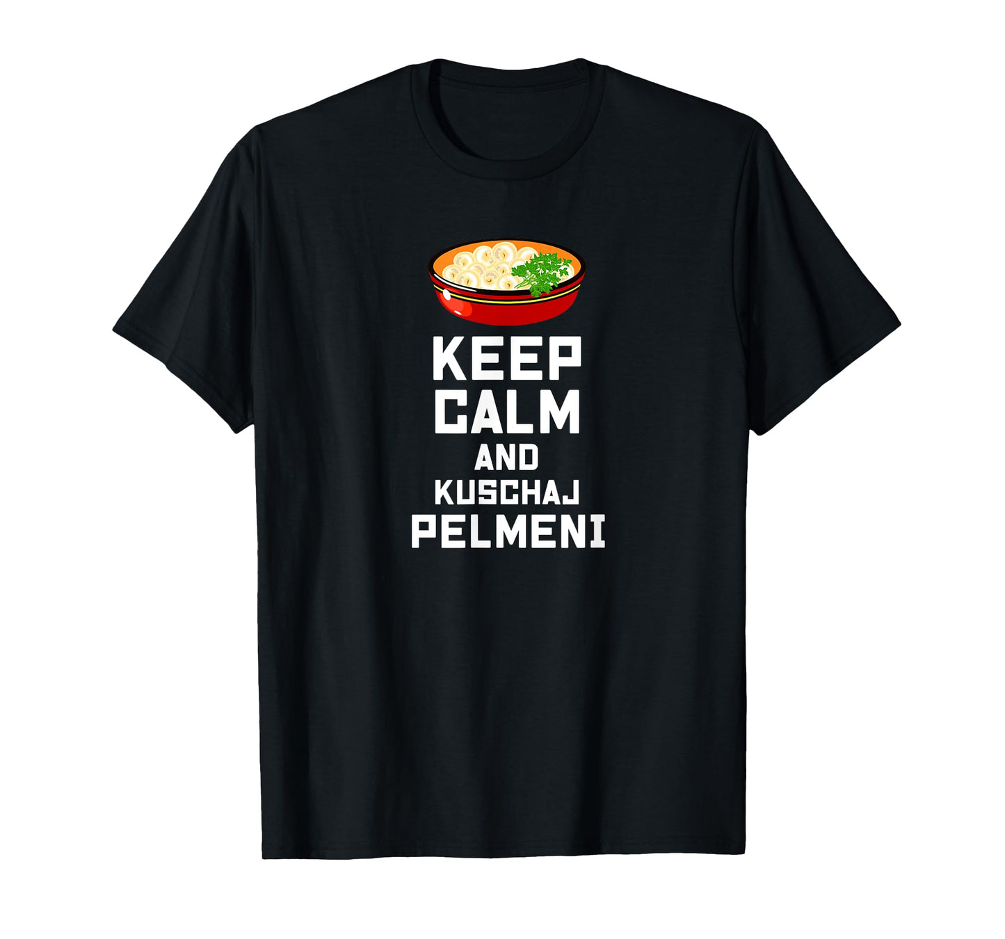 Russian Keep Calm eat Pelmeni Funny Russian Saying Quote T-Shirt