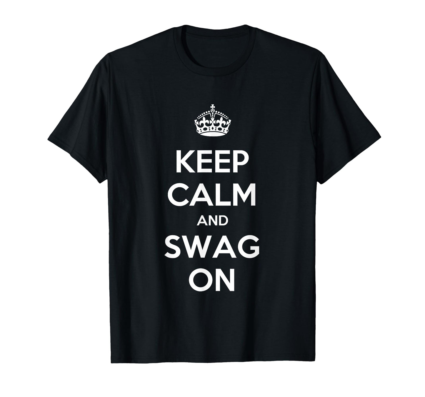 Keep Calm and Swag On T-Shirt T-Shirt