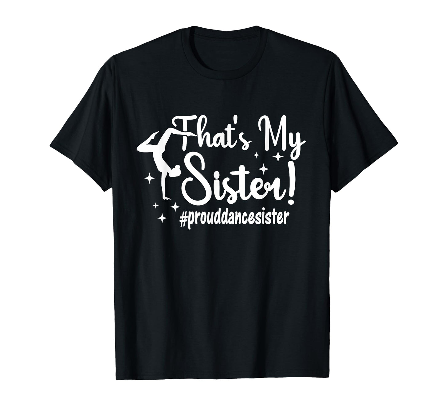 That's My Sister Proud Dance Sister Of A Dancer Sister T-Shirt