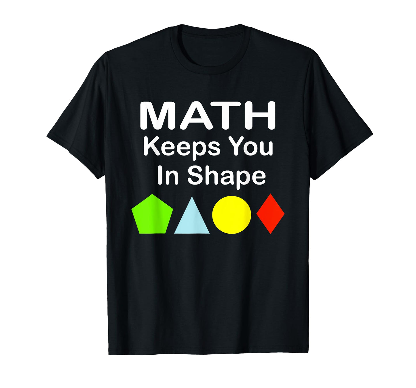 Math Keeps You In Shape Funny Math Teacher Workout T-Shirt for Men Women Girls Kids