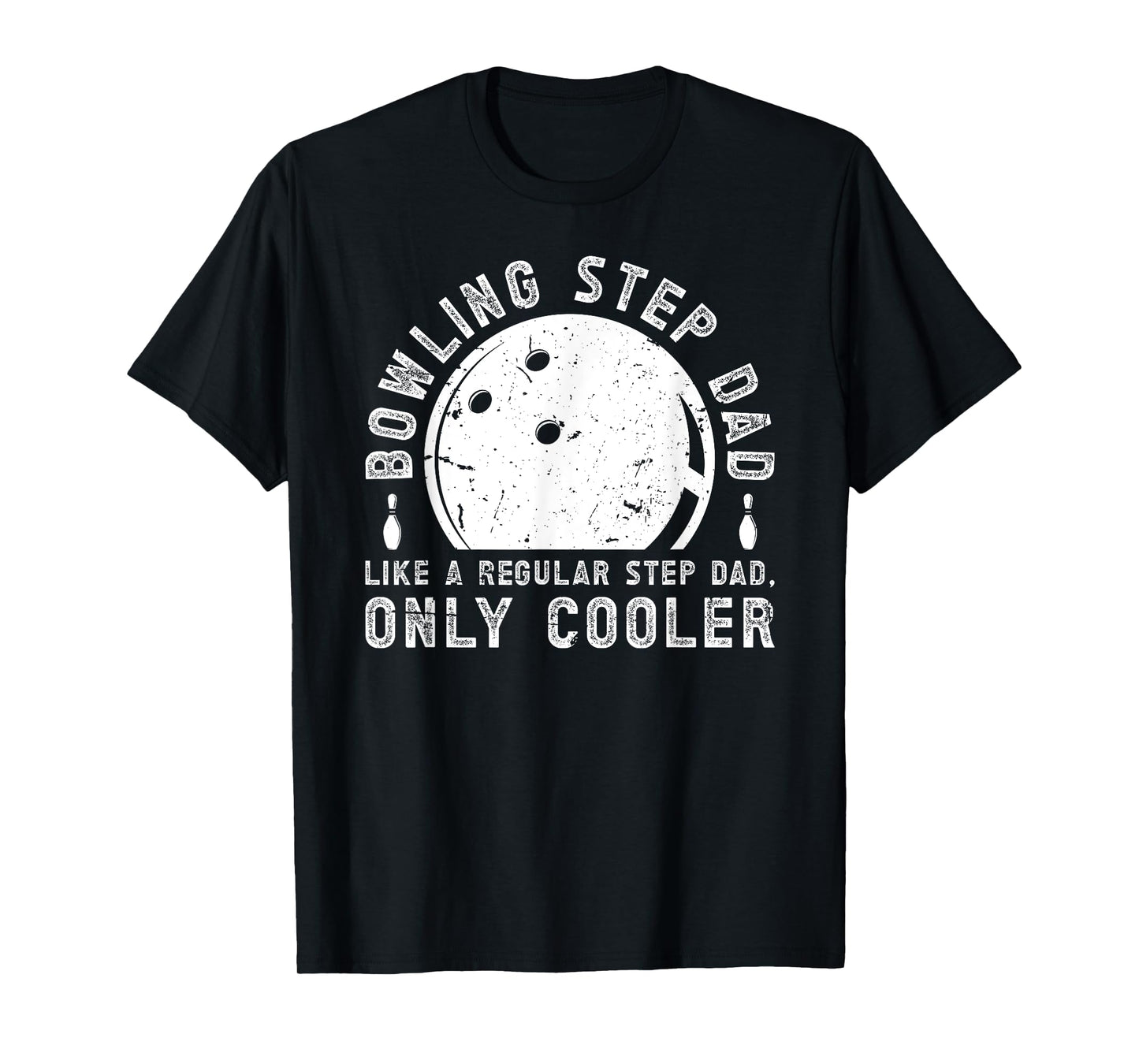 Cool Bowling Step-Dad Of A Bowler Stepdad Bowling Stepfather T-Shirt