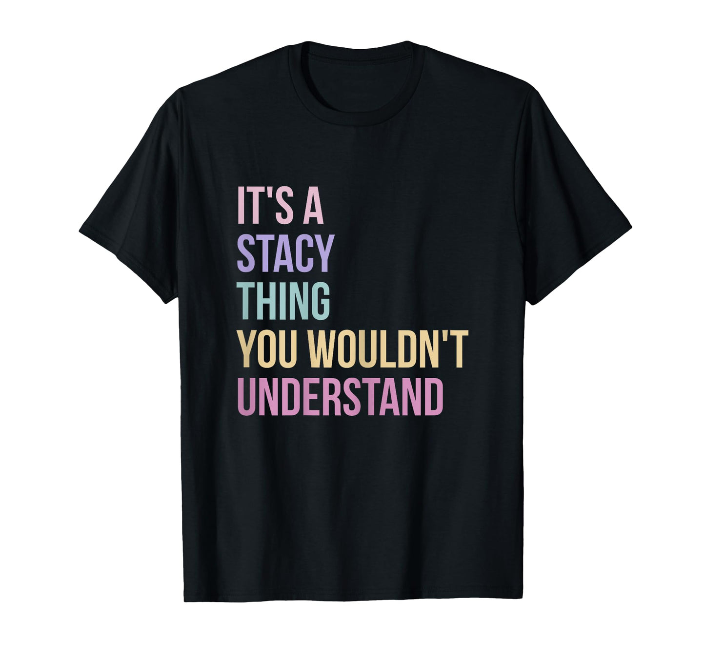 Name Stacy Birthday It's A Stacy Thing T-Shirt