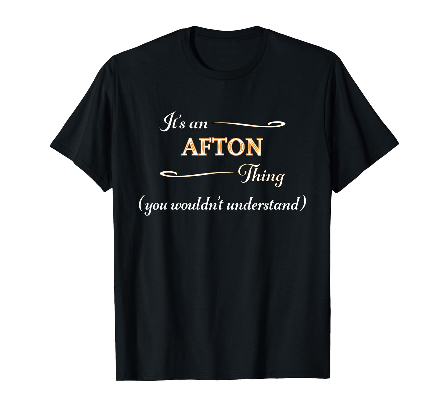 It's an AFTON Thing You Wouldn't Understand | Name Gift - T-Shirt