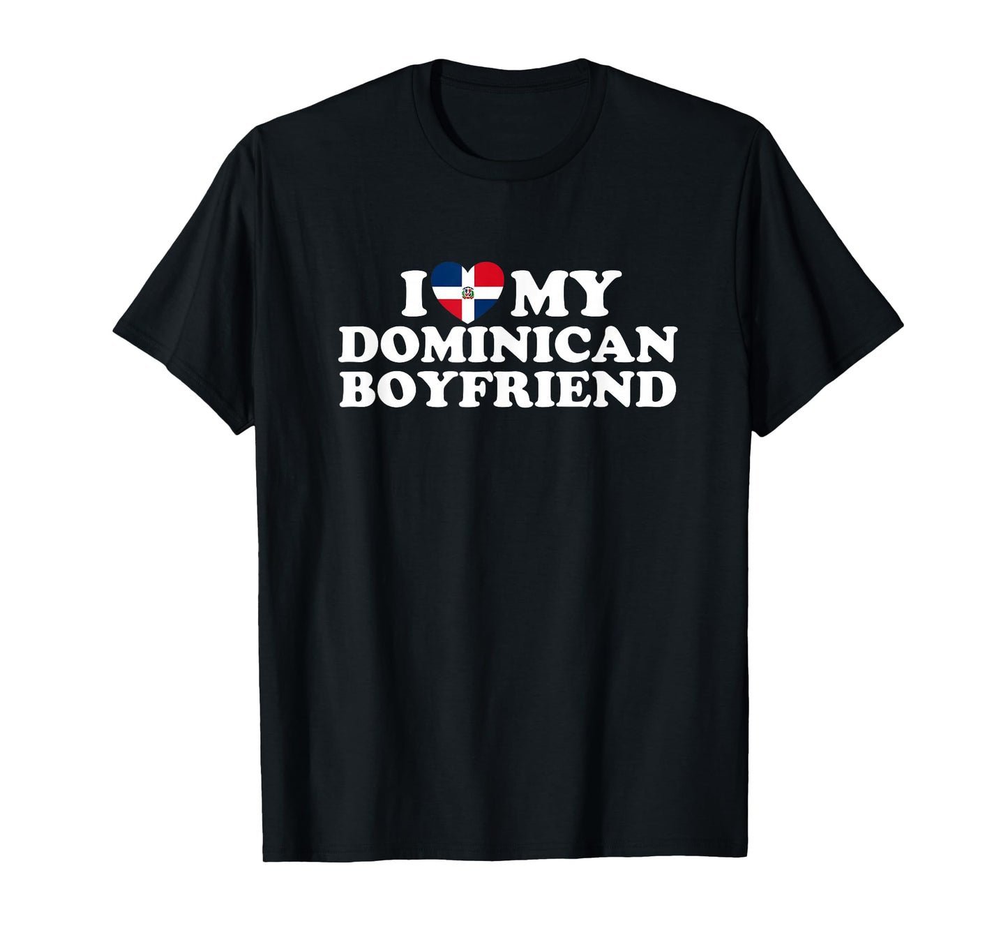 I Love My Dominican Boyfriend T-Shirt