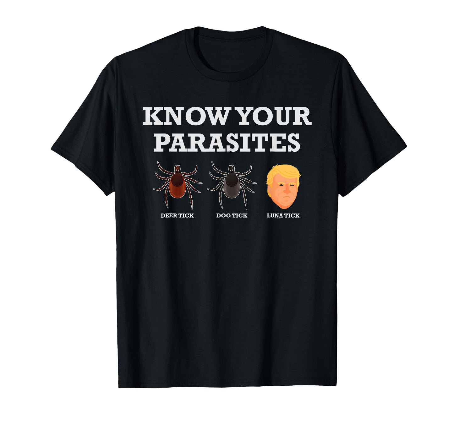 Funny President Donald Trump Parasite Lunatic T Shirt Tee T-Shirt