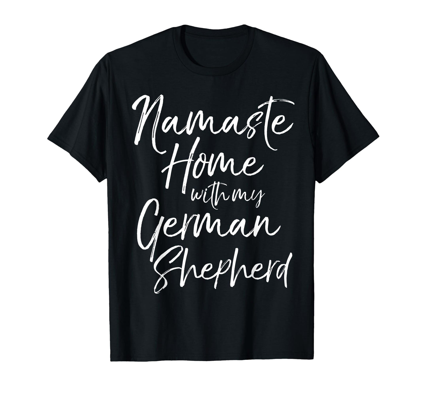 Yoga Pun Dog Owner Gift Namaste Home with My German Shepherd T-Shirt