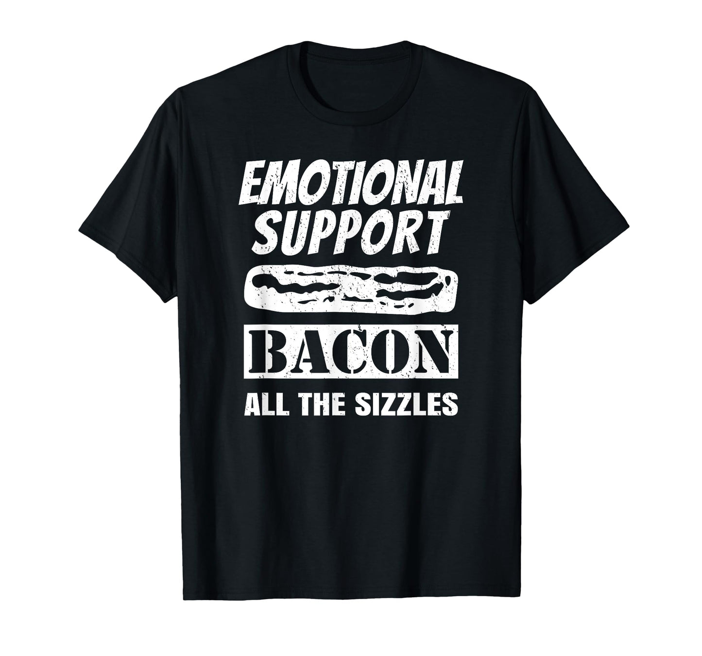 Emotional Support Bacon All the Sizzles Funny T-Shirt