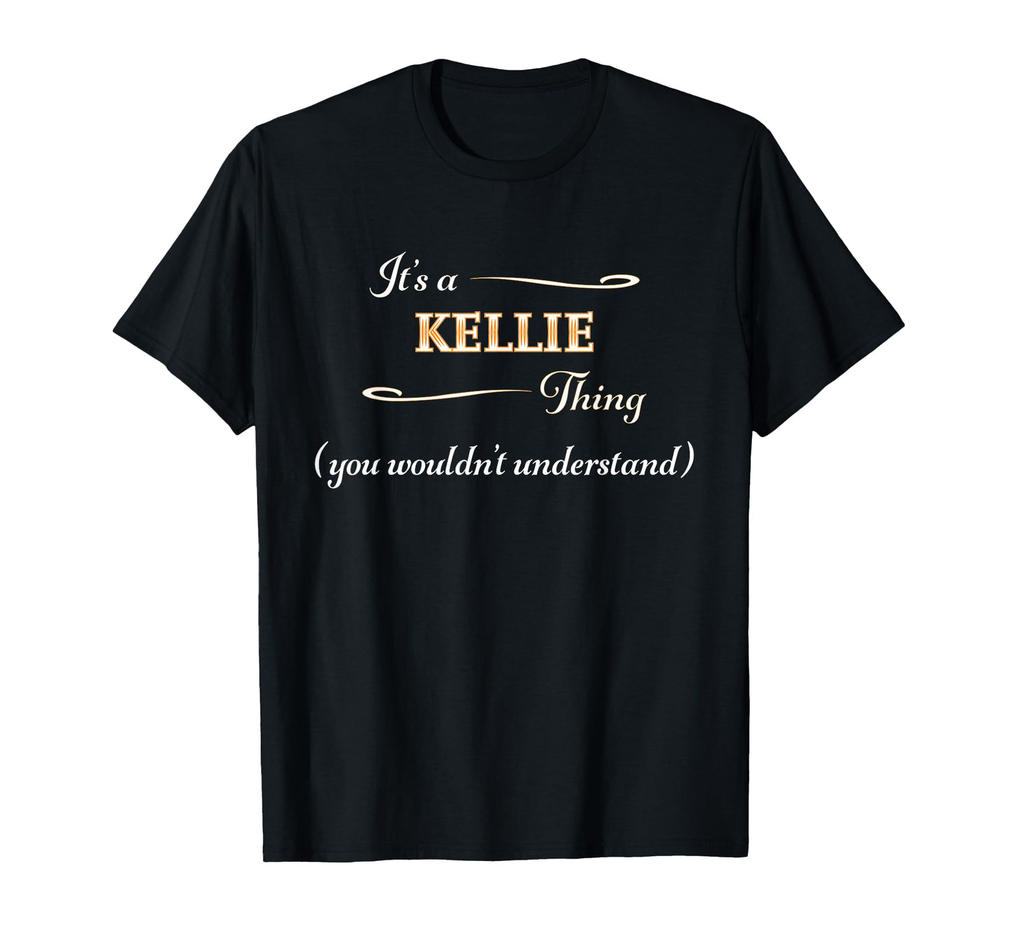 It's a Kelly Thing, You Wouldn't Understand | Name Gift - T-Shirt